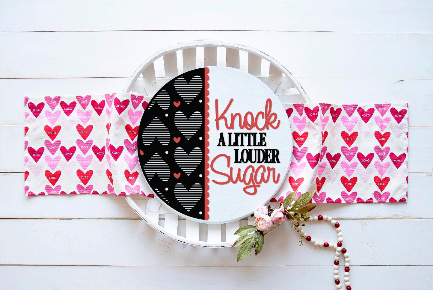 Knock a little louder Sugar Valentine sign